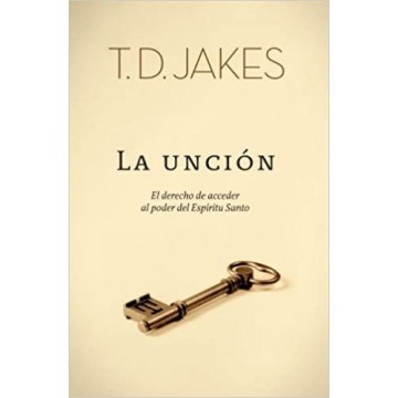LA UNCION - T.D. JAKES...