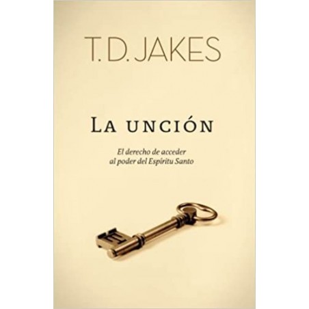 LA UNCION - T.D. JAKES BOLSILLO