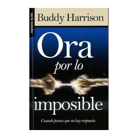 ORA POR LO IMPOSIBLE BOLS - BUDDY HARRISON