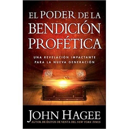 PODER DE LA BENDICIÓN PROFETICA, EL JOHN HAGEE