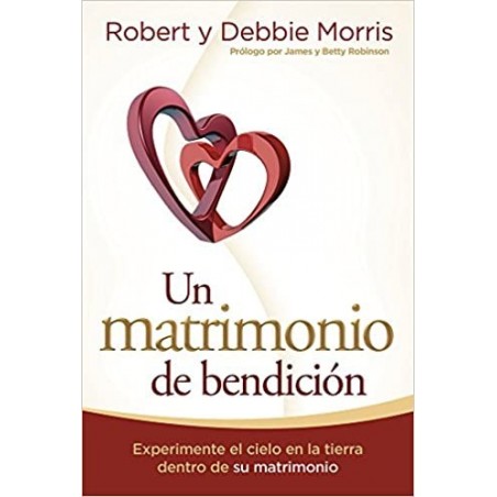 UN MATRIMONIO DE BENDICIÓN ROBERT Y DEBBIE MORRIS