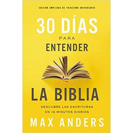 30 DÍAS PARA ENTENDER LA BIBLIA, EDICIÓN AMPLIADA