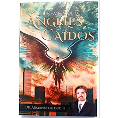 LA INVASION DE LOS ANGELES CAIDOS ARMANDO ALDUCIN