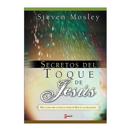 SECRETOS DEL TOQUE DE JESUS-STEVEN MOSLEY