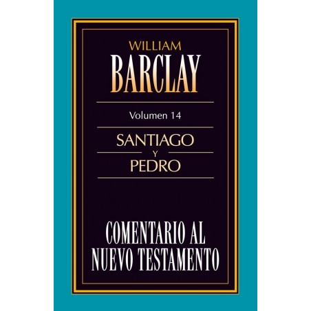 Comentario al Nuevo Testamento de William Barclay: Santiago y Pedro