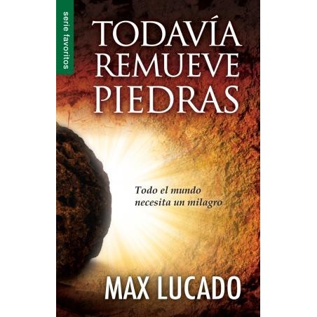 TODAVIA REMUEVE PIEDRAS-MAX LUCADO15