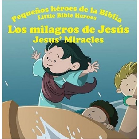 LOS MILAGROS DE JESUS - PEQUEÑOS HEROES DE LA BIBLIA