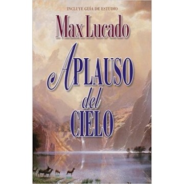 APLAUSO DEL CIELO - MAX LUCADO