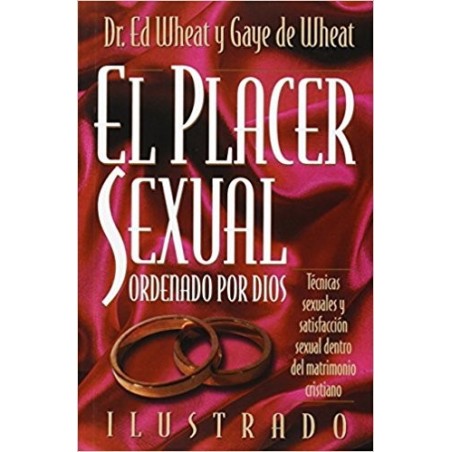 EL PLACER SEXUAL ORDENADO POR DIOS - ED WHEAT