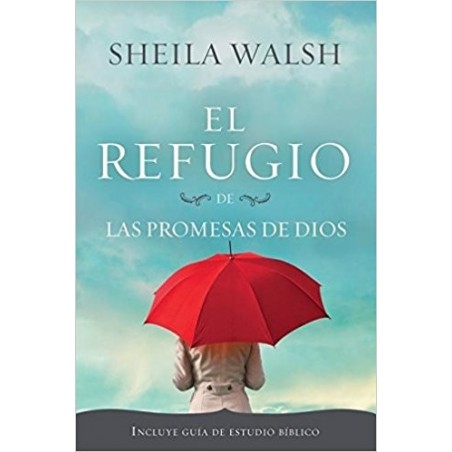 EL REFUGIO DE LAS PROMESAS DE DIOS - SHEILA WALSH