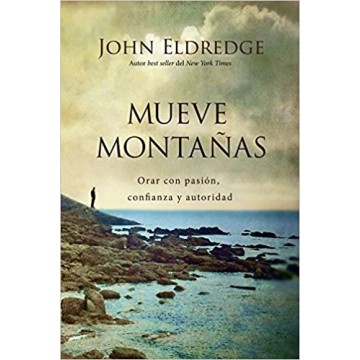 MUEVE MONTAÑAS - JOHN ELDREDGE