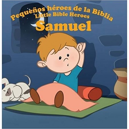 SAMUEL - PEQUEÑOS HEROES DE LA BIBLIA