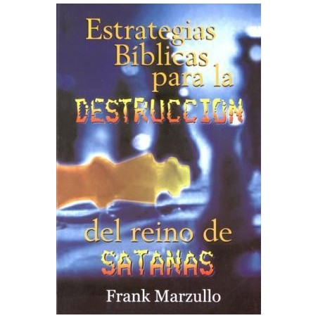 Estrategias bíblicas para la destrucción del reino de Satanás.
