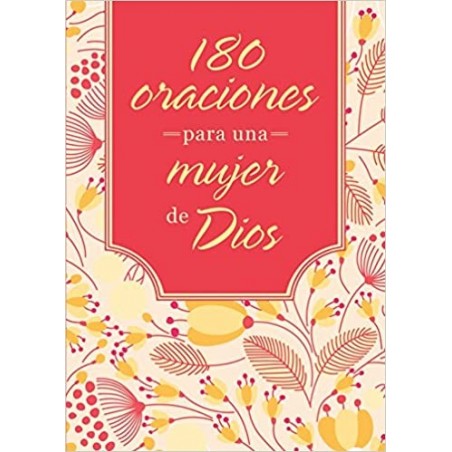 180 ORACIONES PARA UNA MUJER DE DIOS