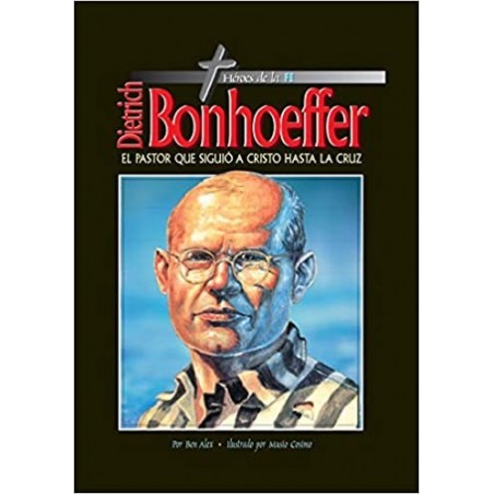DIETRICH BONHOEFFER (Héroes de la Fe)