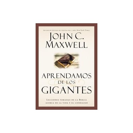 APRENDAMOS DE LOS GIGANTES - JOHN MAXWELL