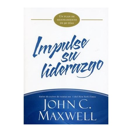 IMPULSE SU LIDERAZGO-JOHN C. MAXWELL