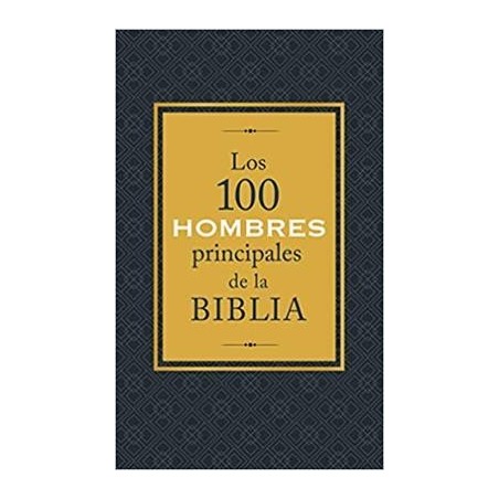 LOS 100 HOMBRES PRINCIPALES DE LA BIBLIA