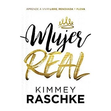 MUJER REAL - KIMMEY RASCHKE