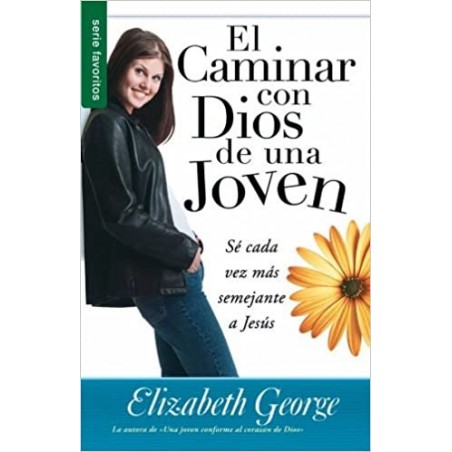 EL CAMINAR CON DIOS DE UNA JOVEN  ELIZABETH GEORGE