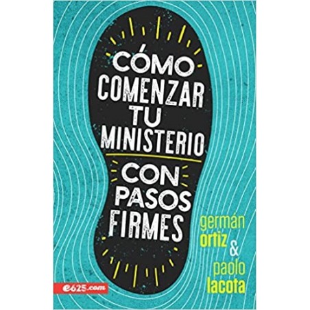 CÓMO COMENZAR TU MINISTERIO CON PASOS FIRMES